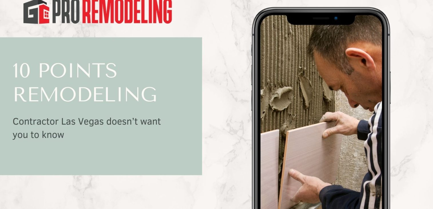 10 points your remodeling contractor Las Vegas doesn’t want you to know