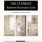 The Ultimate Bathroom Renovation Guide: Everything You Need to Know